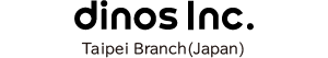 dinos Inc. Taipei Branch(Japan)